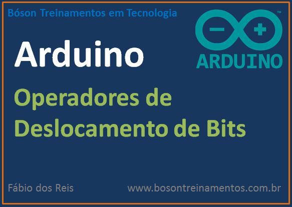 Operadores de Deslocamento de Bits no Arduino