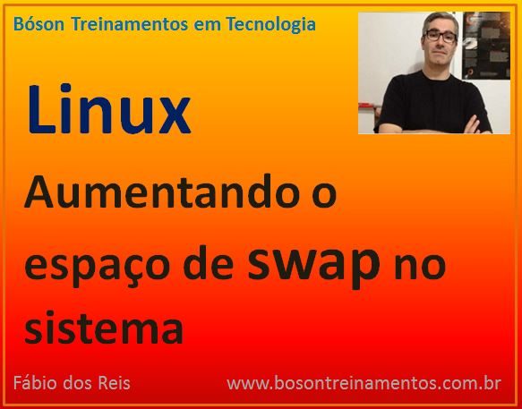 Aumentando espaço de swap no Linux