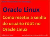 Como resetar a senha do usuário root no Oracle Linux 7