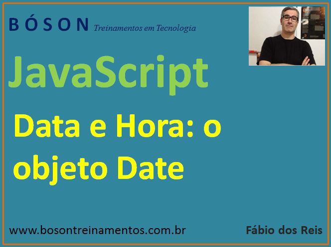 Data e Hora em JavaScript - o objeto Date