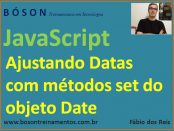 Ajustando Data e Hora com setters do objeto Date em JavaScript