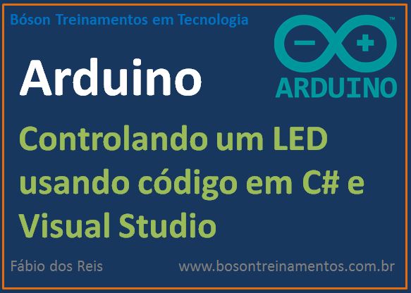Piscando um LED no Arduino com C# e Microsoft Visual Studio