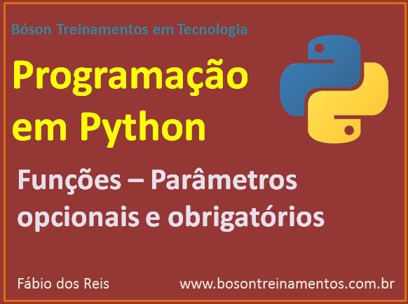 Parâmetros opcionais, obrigatórios, e valor padrão em funções no Python