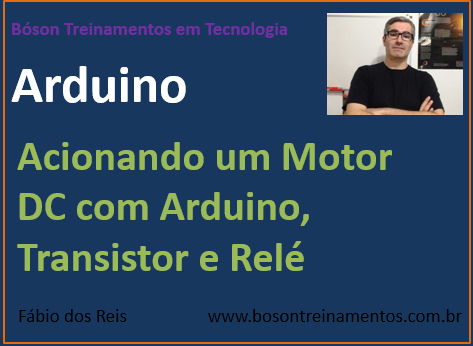 Acionando um motor DC com Arduino, transistor e relé