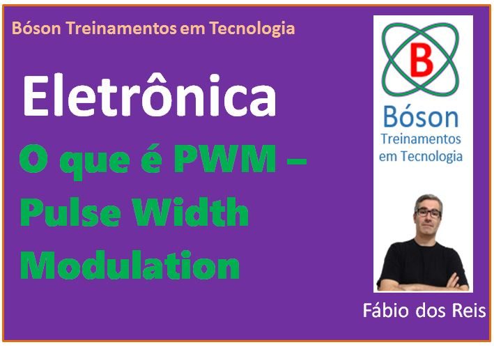 Curso de Eletrônica - PWM - Pulse Width Modulation