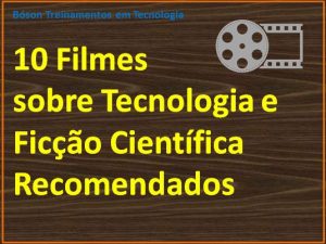 Filmes sobre tecnologia e ficção científica recomendados por Fábio dos Reis