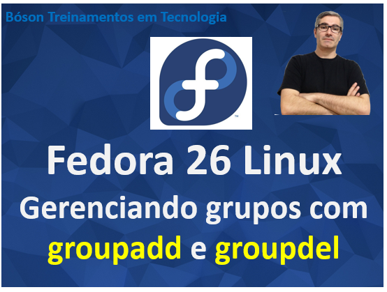Gerenciar grupos no Fedora Linux com groupadd e groupdel