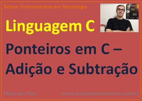 Adição e subtração de ponteiros em linguagem C