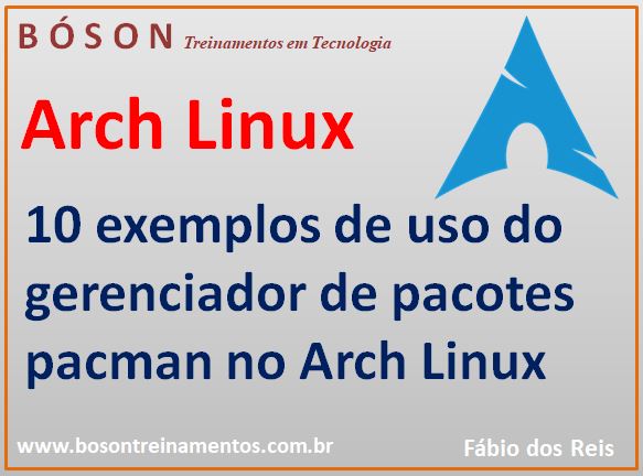 10 exemplos de uso do gerenciador de pacotes pacman no Arch Linux