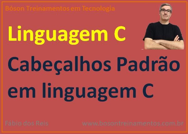 Cabeçalhos padrão em linguagem C - standard headers