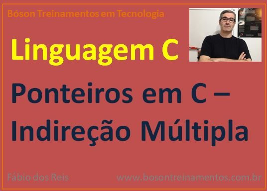 Ponteiros em linguagem C - Indireção múltipla