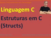 Estruturas em linguagem C - structs