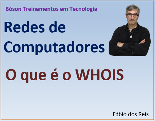 O que é o WHOIS - Curso de redes