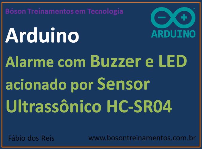 Alarme com Arduino, Buzzer e LED, com sensor de ultrassom HC-SR04