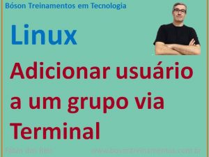 Como adicionar um usuário a um grupo no Linux pelo terminal de linha de comandos