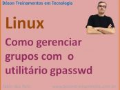 Como gerenciar grupos com gpasswd no Linux