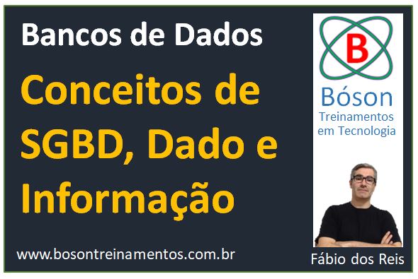 Conceito de Dado, Informação, SGBD e Bancos de Dados