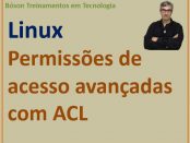Permissões de acesso avançadas no Linux com ACL - access control list