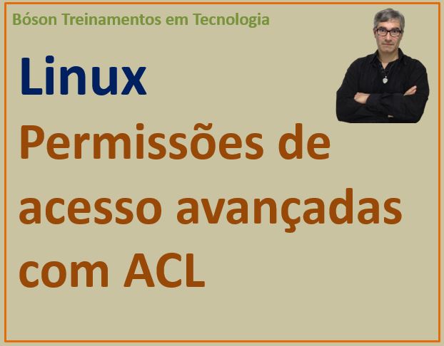 Permissões de acesso avançadas no Linux com ACL - access control list