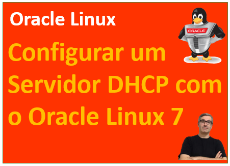 Como configurar um servidor DHCP com o Oracle Linux 7