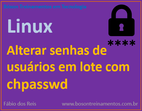 Alterar senhas de usuários em lote com ferramenta chpasswd