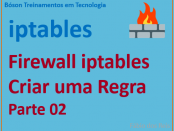 Criar regras com o firewall iptables no Linux