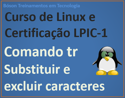 Comando tr - substituir e excluir caracteres no Linux