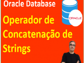 Operador de Concatenação de Strings com o Oracle Database