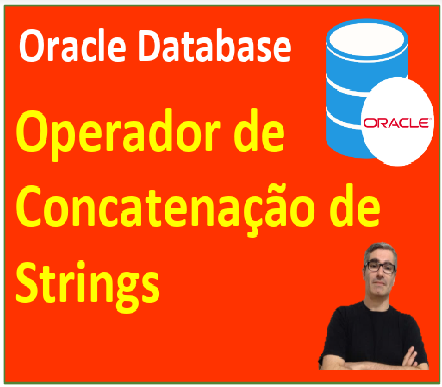 Operador de Concatenação de Strings com o Oracle Database