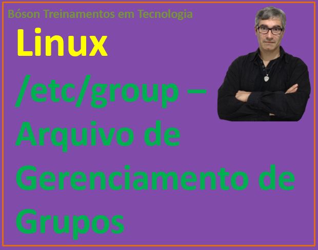 Arquivo /etc/group - gerenciamento de grupos no Linux