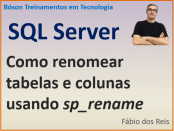 Como renomear tabelas e colunas no SQL Server com procedure sp_rename