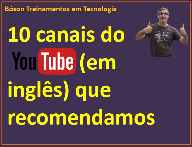 10 canais do YouTube que recomendo sobre tecnologia
