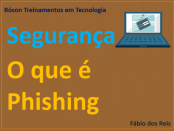 Segurança de redes - O que é Phishing