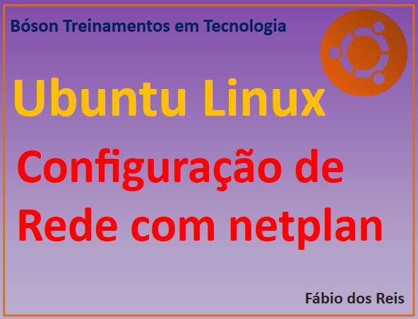 Configuração de Rede no Ubuntu Linux com netplan - IP estático