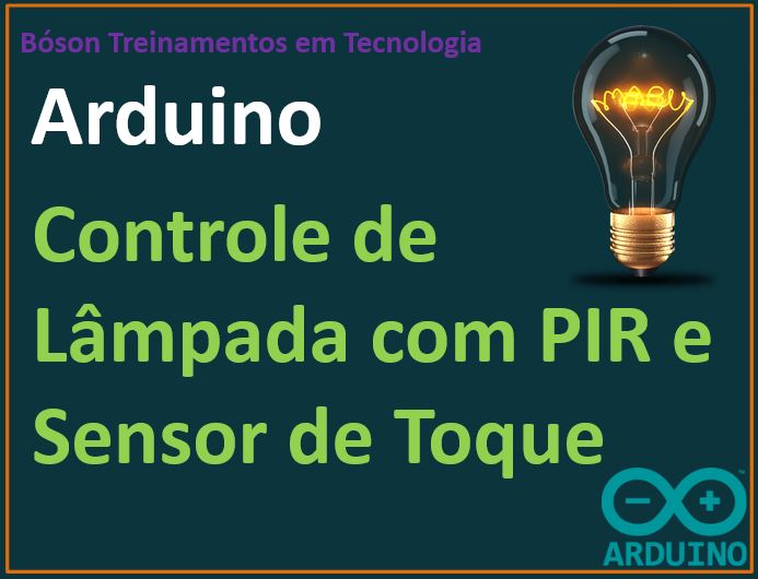 Controlar Lâmpada com Arduino, Sensor Infravermelho e Sensor de Toque - Automação Residencial