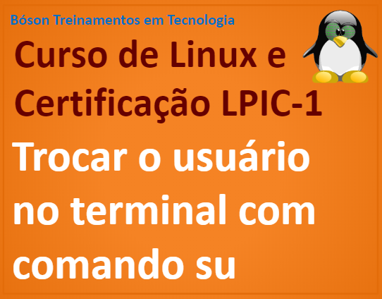 trocar usuário no linux com comando su no terminal