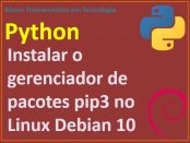 Como instalar o pip3 no Debian Linux - Python