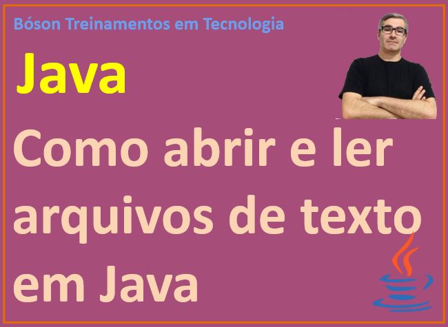 Como abrir e ler arquivos de texto em Java