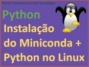 Como instalar e rodar o Miniconda no Linux para programação em python