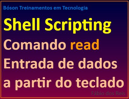 Ler dados a partir do teclado com comando read em shell script