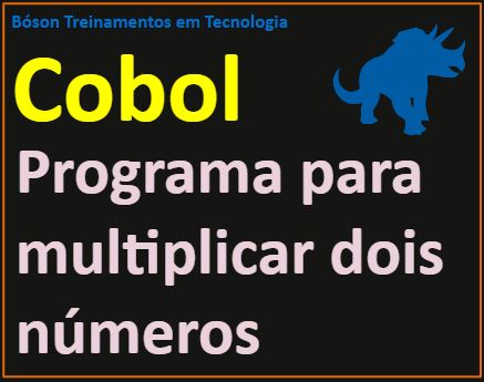Multiplicar dois números com linguagem Cobol