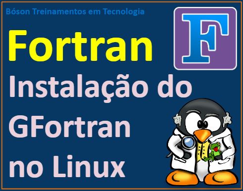 Como instalar o compilador GFortran no Linux