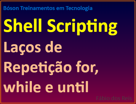 Laços de repetição em Shell Scripting